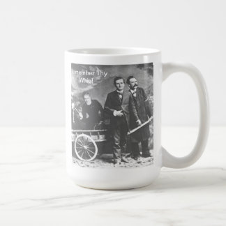 Remember Thy Whip! Coffee Mug
