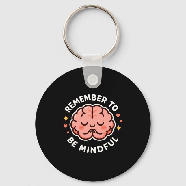 Remember To Be Mindful Cute Healthy Brain Theme Lo Key Ring (Front)
