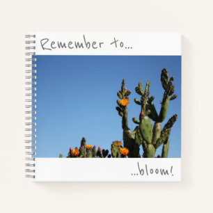 Remember to bloom Cactus Flowers Notebook