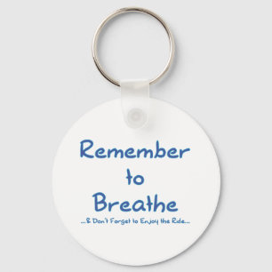 Remember to Breathe (Blue) Key Ring