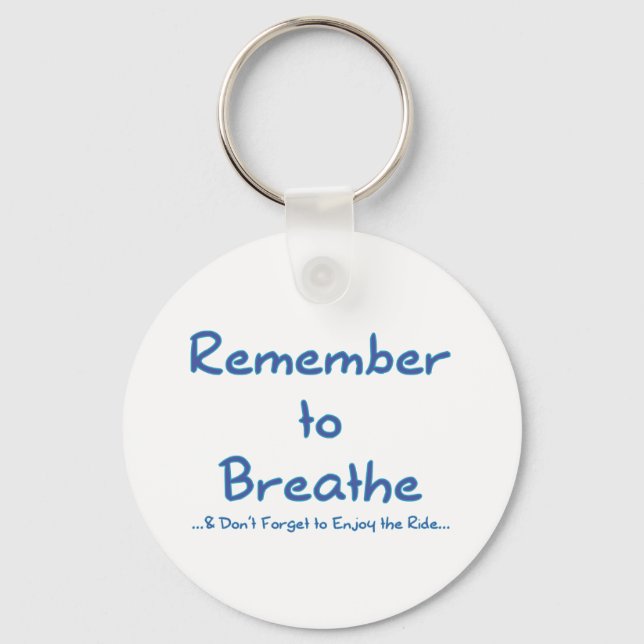 Remember to Breathe (Blue) Key Ring (Front)