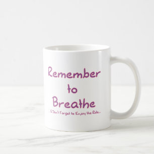 Remember to Breathe (Pink) Coffee Mug