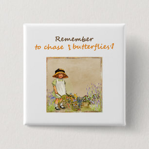 Remember to chase butterflies Embrace life Quote 15 Cm Square Badge