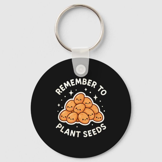 Remember To Plant Seeds Gardening Theme Cute  Key Ring (Front)