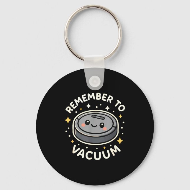 Remember To Vacuum Cute Robot Vacuum Character  Key Ring (Front)