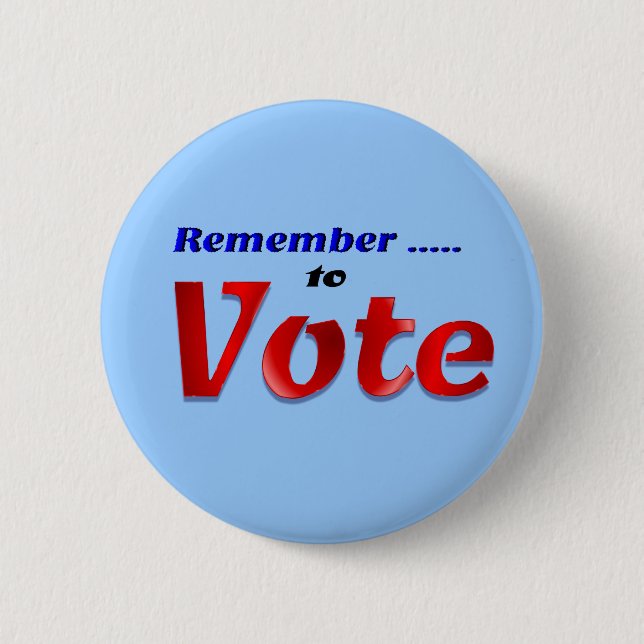 Remember to Vote 6 Cm Round Badge (Front)