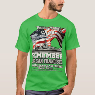 REMEMBER USS San Francisco CA38 US navy cruiser T-Shirt
