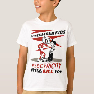 Remember Warning, Electricity Will Kill You T-Shirt