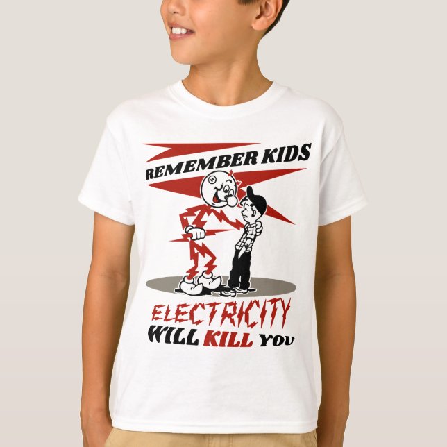 Remember Warning, Electricity Will Kill You T-Shirt (Front)