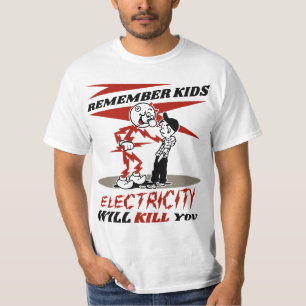 Remember Warning, Electricity Will Kill You  T-Shirt