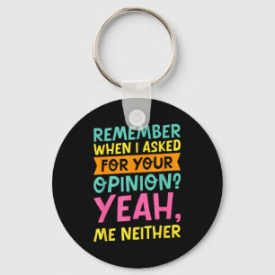 Remember When I Asked For Your Onion, Funny Humor  Key Ring