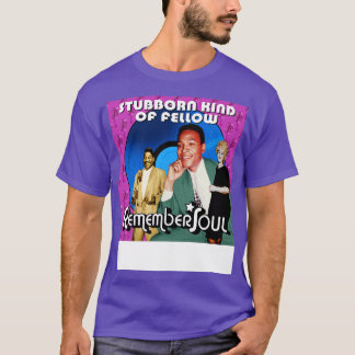 Remember When Stubbon Kind Of Fellow T-Shirt