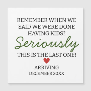 Remember when we said we are done having pregnancy