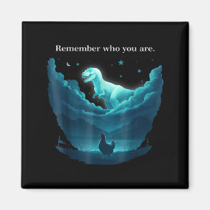 Remember who are you dinosaur chicken for men wome magnet