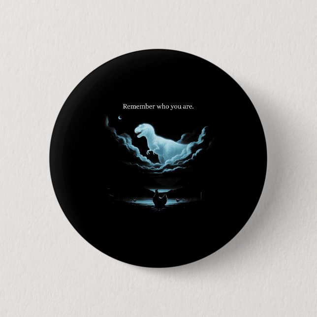 Remember Who Are You Dinosaur Chicken Meme Evoluti 6 Cm Round Badge (Front)