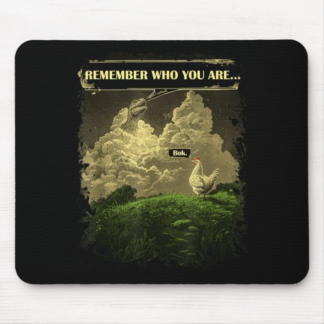 Remember Who You Are Funny Chicken Dinosaur Evolut Mouse Mat (Front)