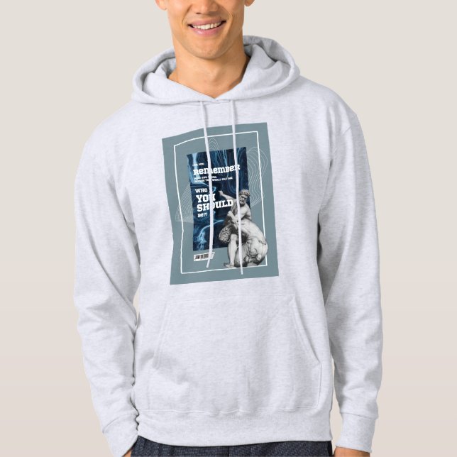 Remember Who You Were Authentic Quote hoodie (Front)