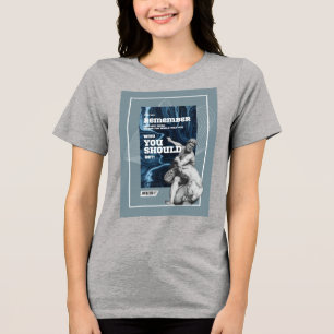 Remember Who You Were Authentic Quote T-Shirt Tri-Blend Shirt