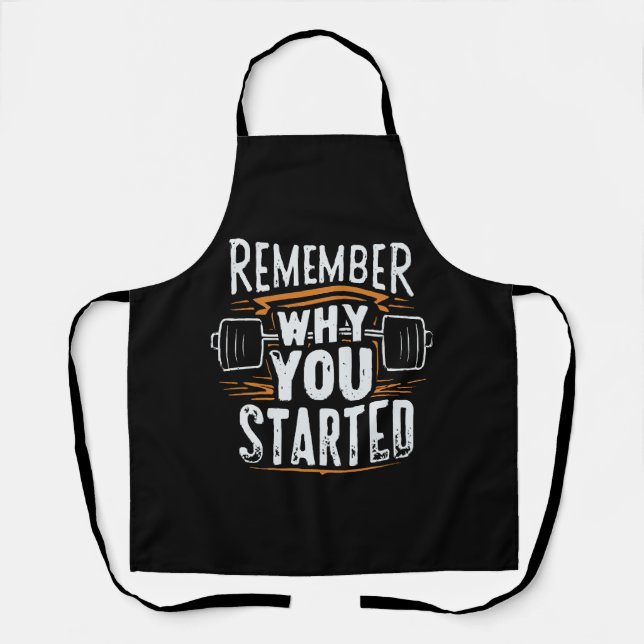 Remember Why you Started Apron (Front)