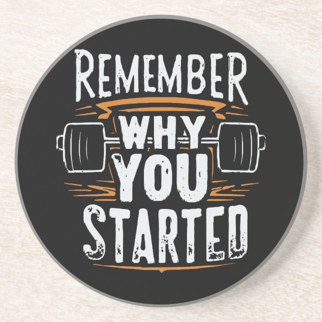 Remember Why you Started Coaster (Front)
