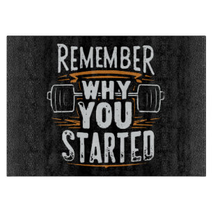 Remember Why you Started Cutting Board