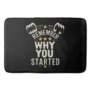 Remember Why You Started. Gym Motivational Bath Mat