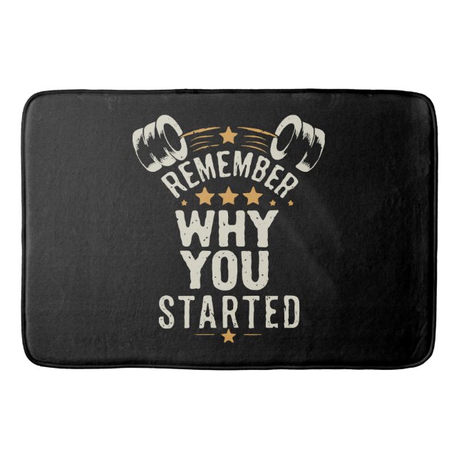 Remember Why You Started. Gym Motivational Bath Mat (Front)