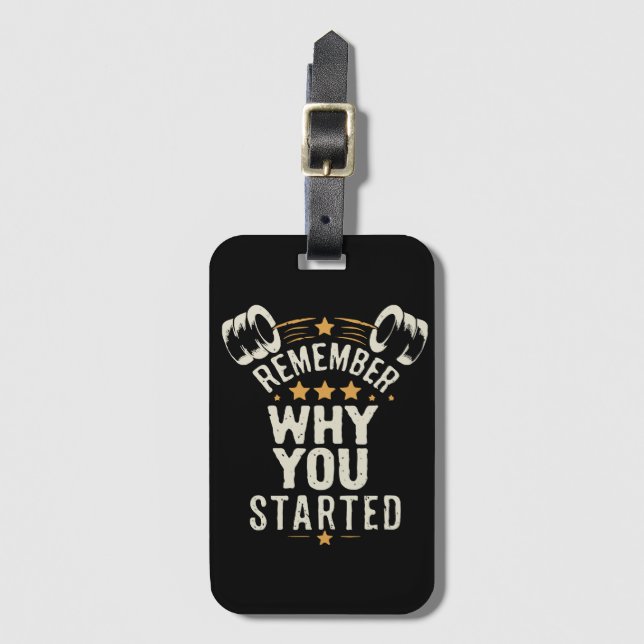 Remember Why You Started. Gym Motivational Luggage Tag (Front Vertical)
