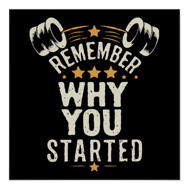 Remember Why You Started. Gym Motivational Poster (Front)