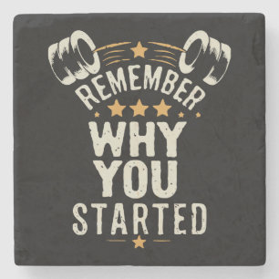 Remember Why You Started. Gym Motivational Stone Coaster