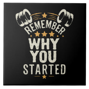 Remember Why You Started. Gym Motivational Tile