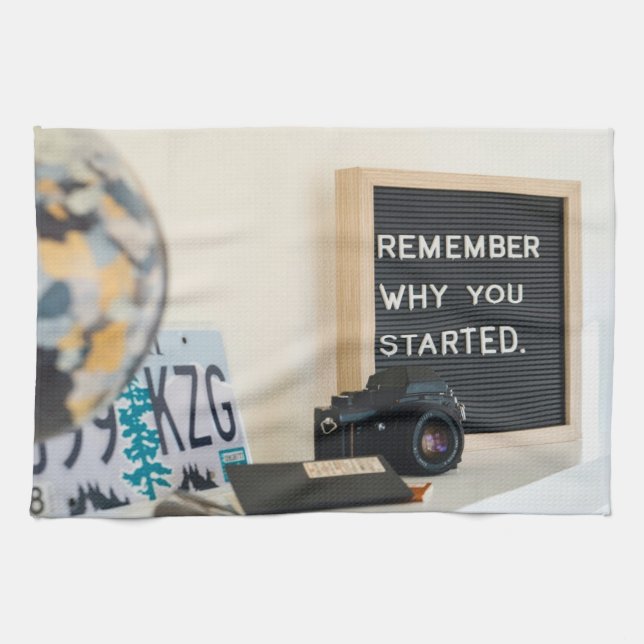 Remember why you started Motivation Fun Tea Towel (Horizontal)