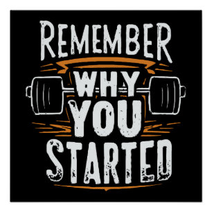 Remember Why you Started Poster