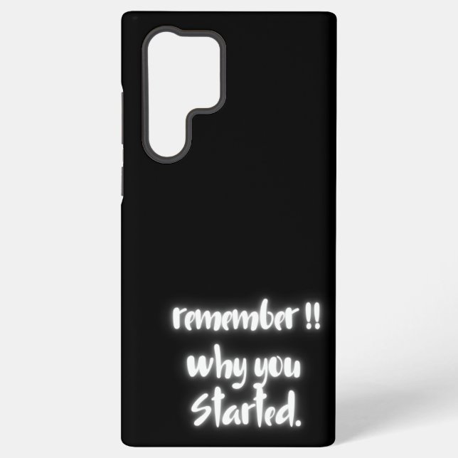Remember Why You Started Samsung Galaxy Case (Back)