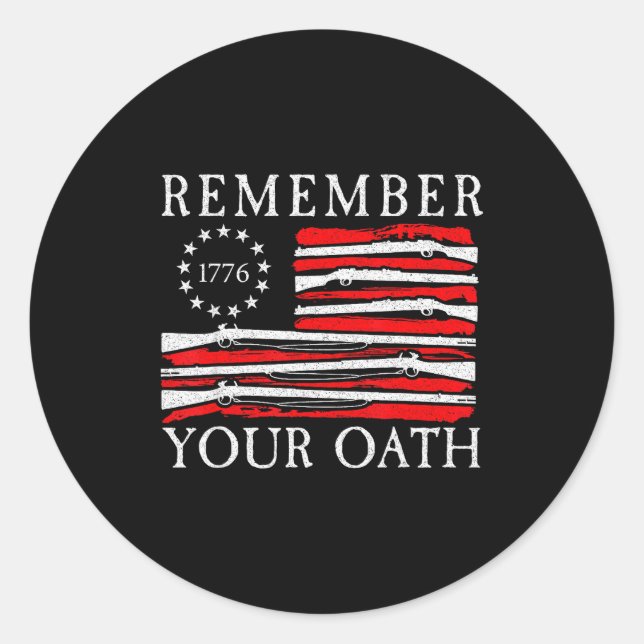 Remember Your Oath 1776 Patriotic Flag  Classic Round Sticker (Front)