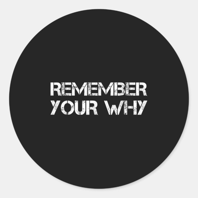 Remember Your Why  Classic Round Sticker (Front)