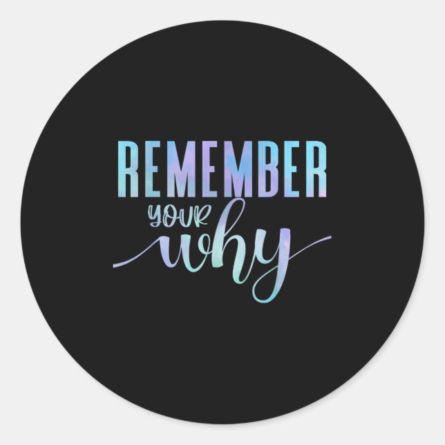 Remember Your Why Gym Motivation Fitness Insration Classic Round Sticker (Front)
