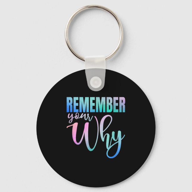Remember Your Why Gym Motivation Fitness Insration Key Ring (Front)