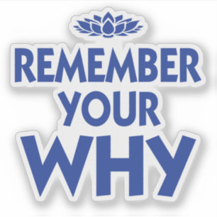Remember your Why Inspirational Reminder