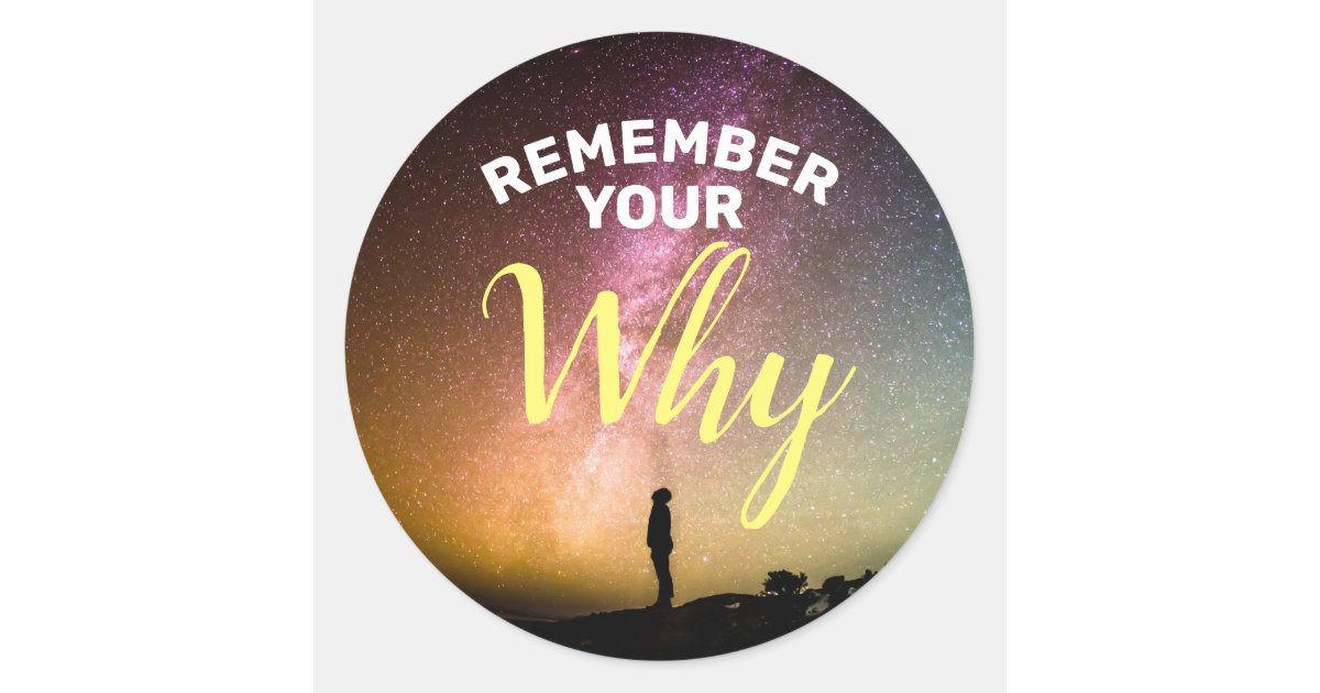 remember-your-why-motivational-sticker-zazzle