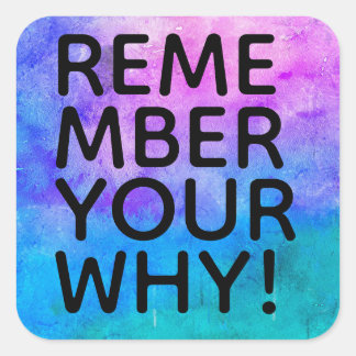 remember your why!  square sticker
