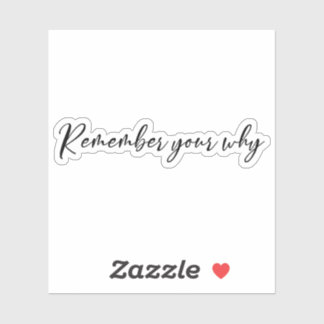 Remember Your Why Sticker, Motivational