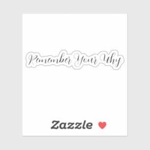Remember Your Why Sticker, Motivational Sticker, P