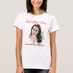 Remembering Chrissy for Red Shoe Day T-Shirt