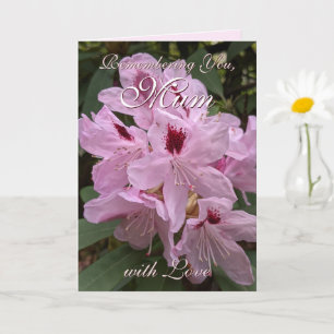 Remembering Mum Pink Rhododendron  Mother's Day Card