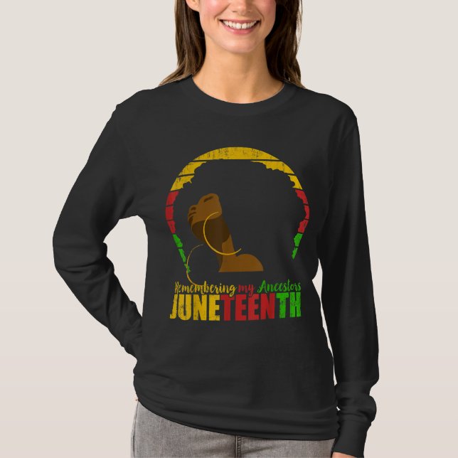 Remembering My Ancestors Juneteenth Black Freedom  T-Shirt (Front)