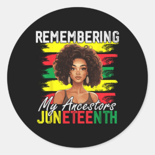 Remembering My Ancestors Juneteenth Melanin Black  Classic Round Sticker