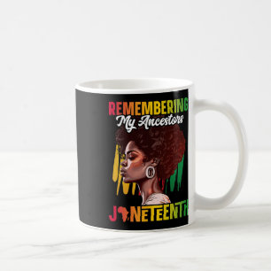 Remembering My Ancestors Shirt Black History Junet Coffee Mug