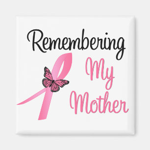Remembering My Mother - Breast Cancer Awareness Magnet