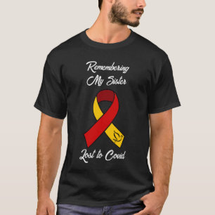 Remembering My Sister  Lost to Covid Memorial T-Shirt